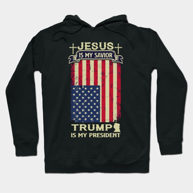 Jesus is My Savior Trump Is My President Hoodie by PsychoDynamics